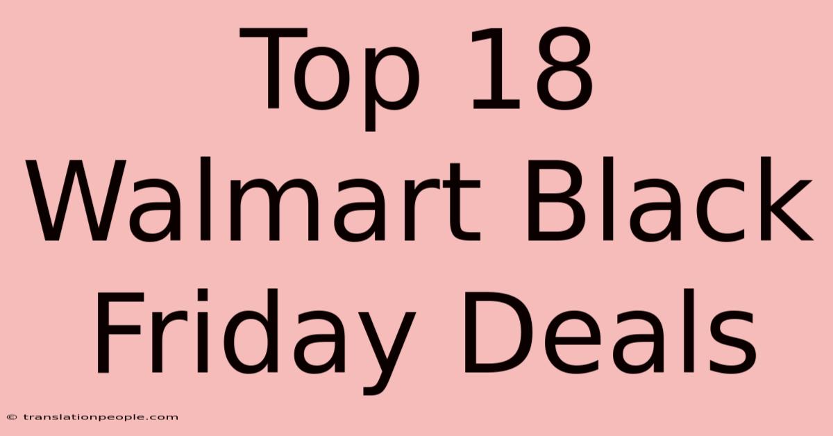 Top 18 Walmart Black Friday Deals