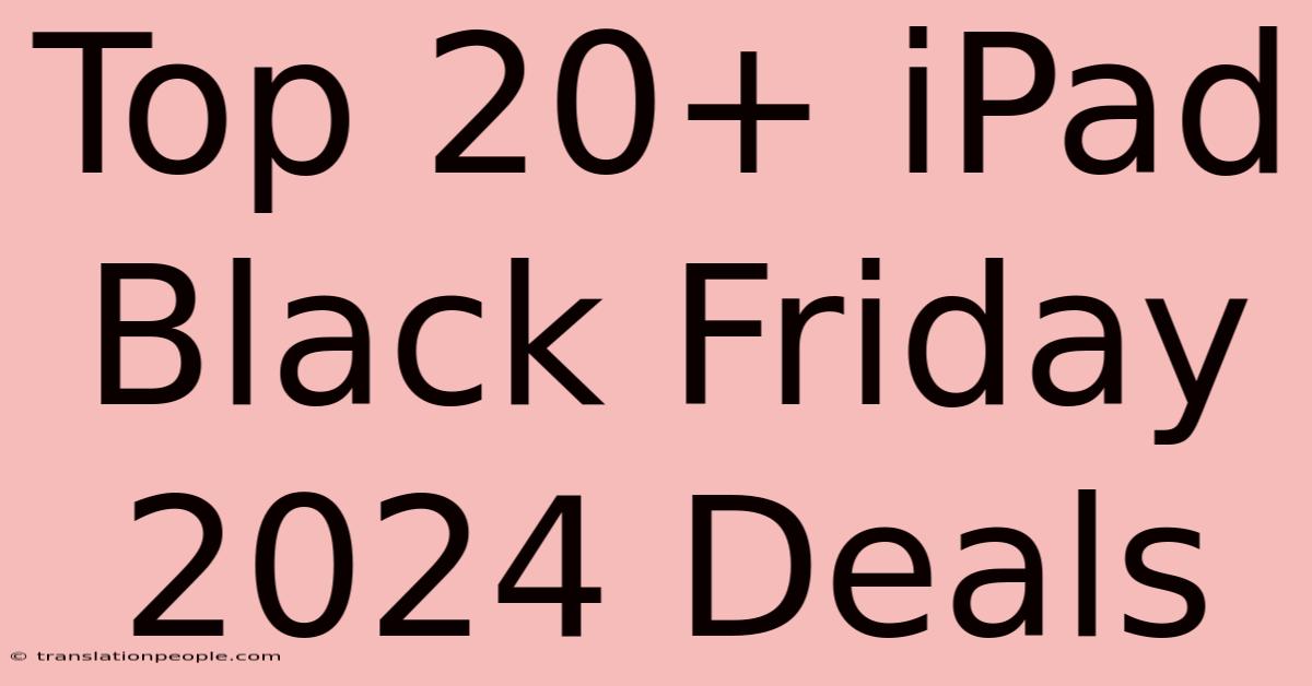 Top 20+ IPad Black Friday 2024 Deals