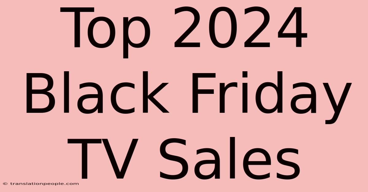 Top 2024 Black Friday TV Sales