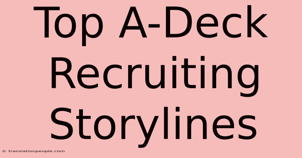 Top A-Deck Recruiting Storylines