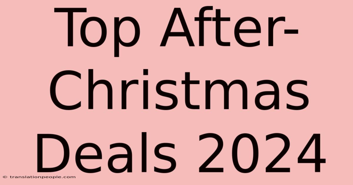 Top After-Christmas Deals 2024