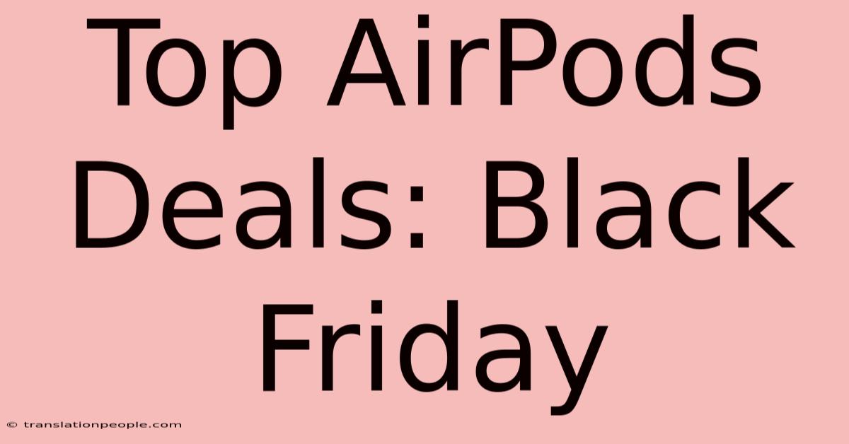 Top AirPods Deals: Black Friday