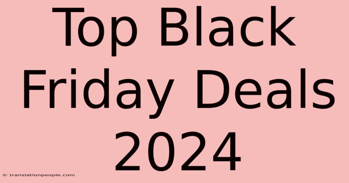 Top Black Friday Deals 2024