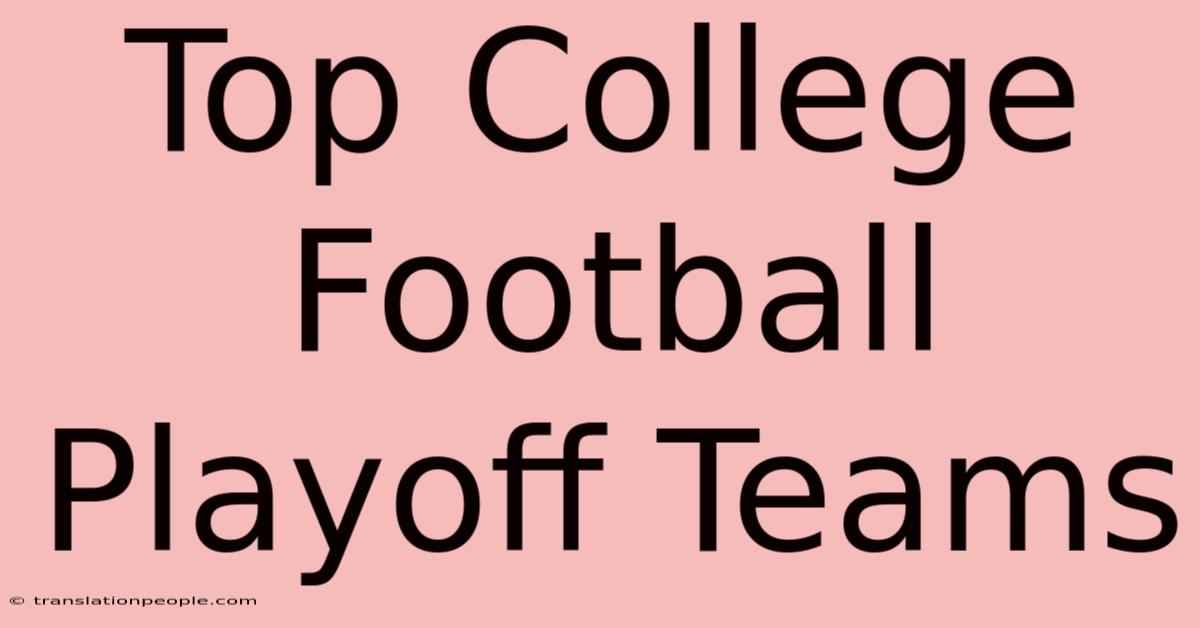 Top College Football Playoff Teams