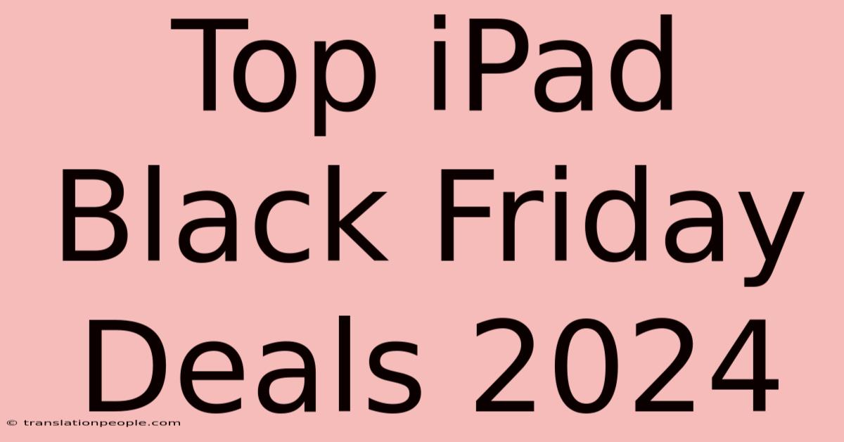 Top IPad Black Friday Deals 2024