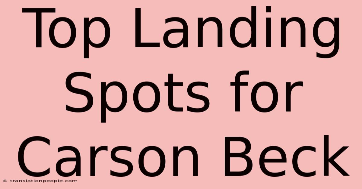 Top Landing Spots For Carson Beck