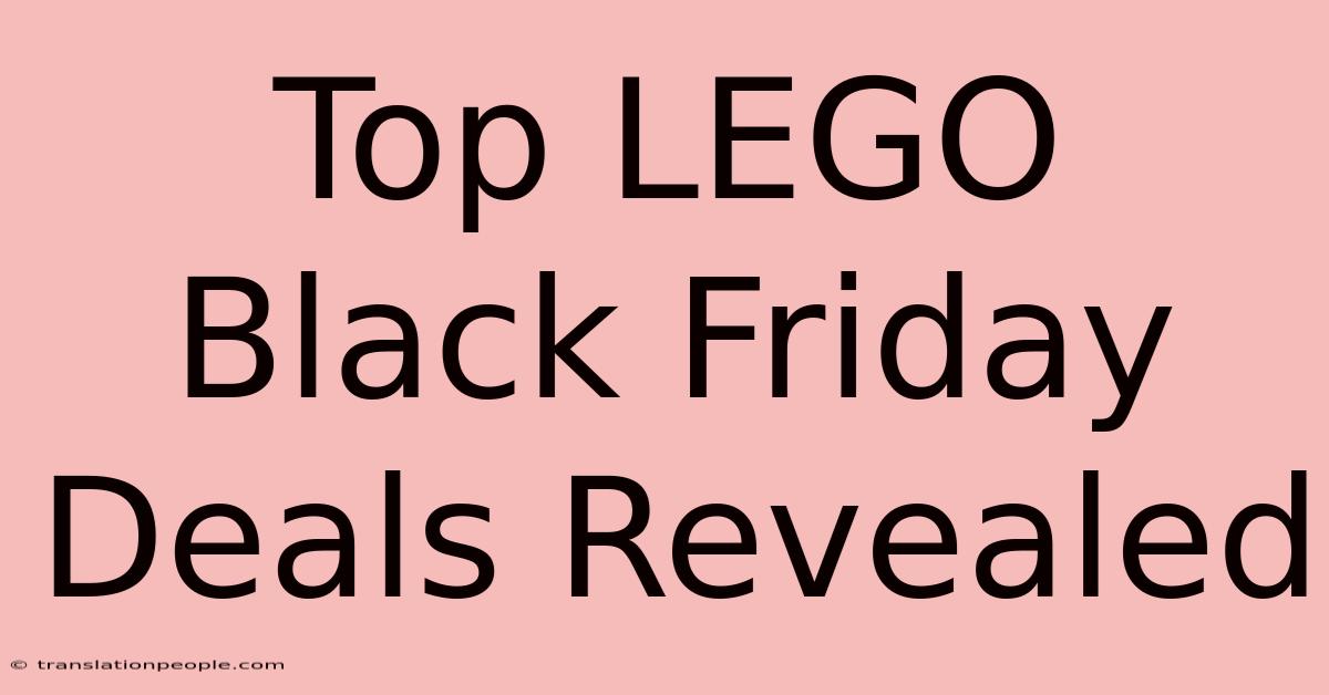 Top LEGO Black Friday Deals Revealed