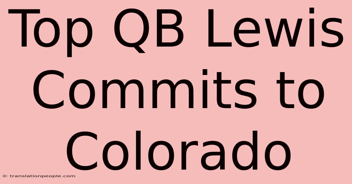 Top QB Lewis Commits To Colorado