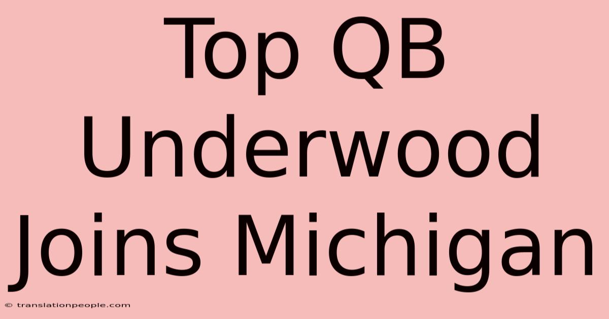 Top QB Underwood Joins Michigan