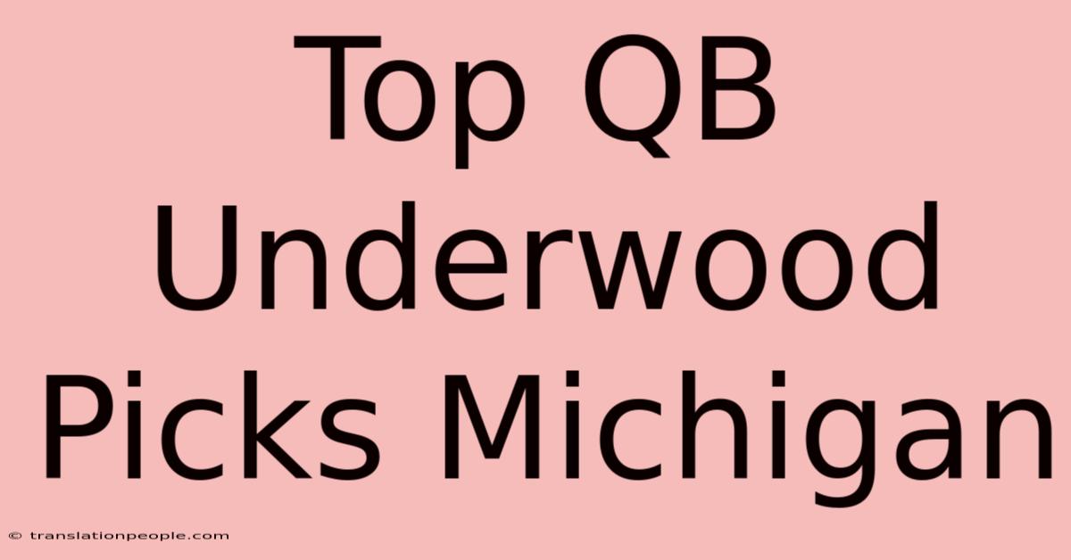 Top QB Underwood Picks Michigan