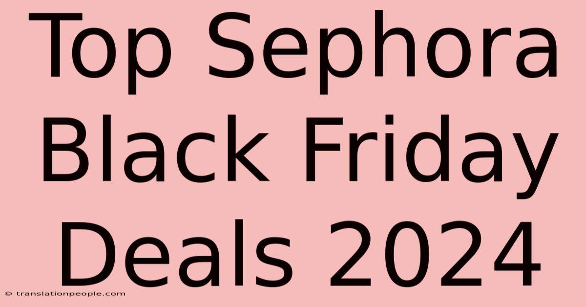 Top Sephora Black Friday Deals 2024