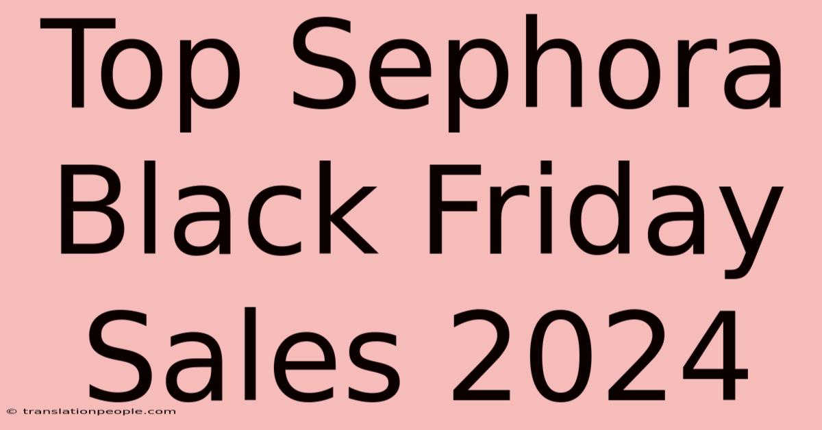 Top Sephora Black Friday Sales 2024