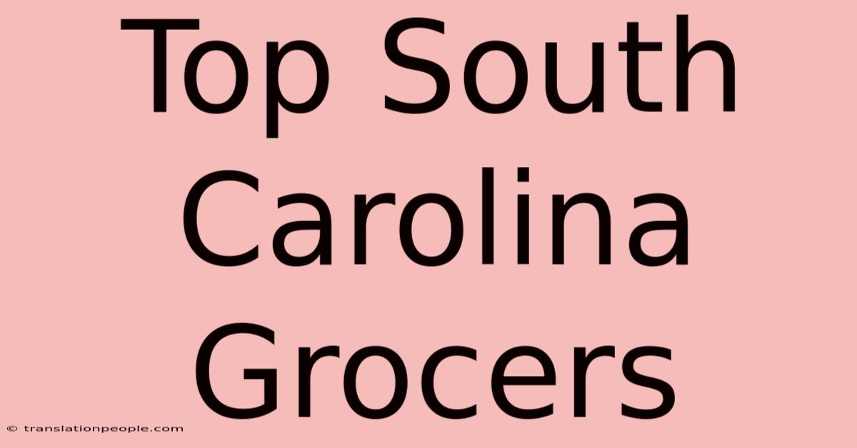 Top South Carolina Grocers