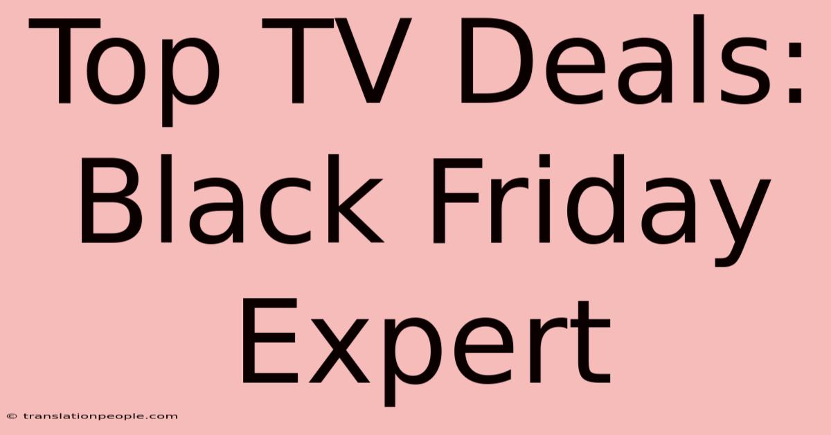 Top TV Deals: Black Friday Expert