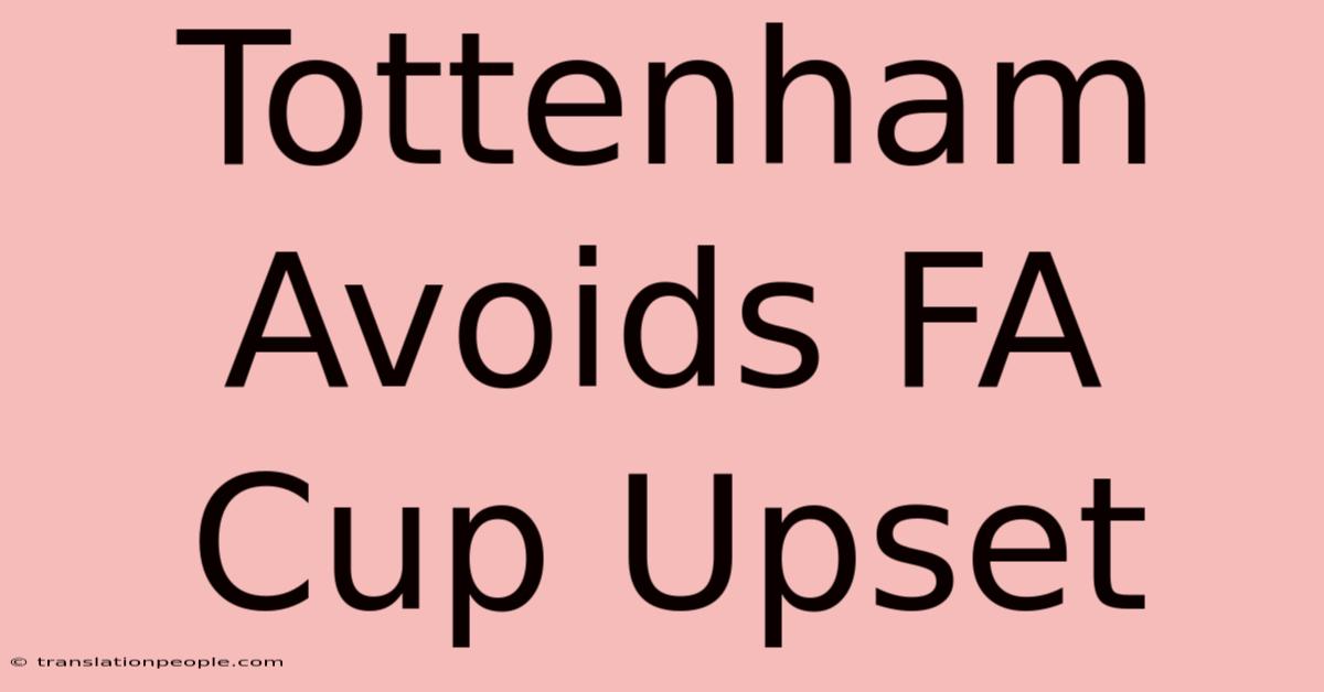 Tottenham Avoids FA Cup Upset