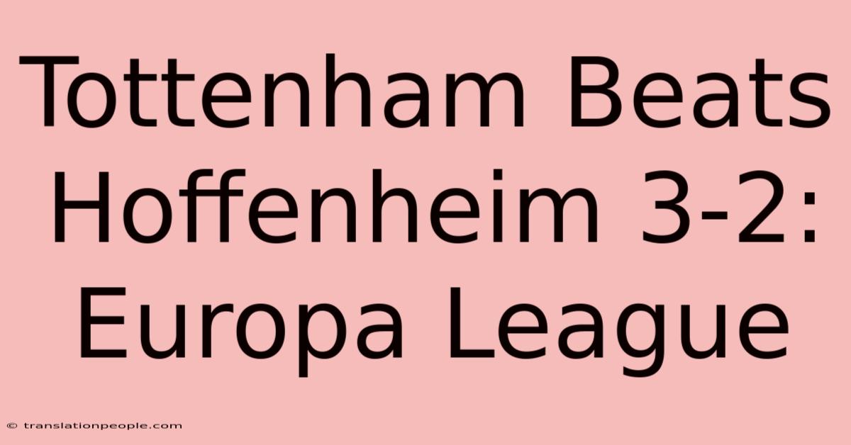 Tottenham Beats Hoffenheim 3-2: Europa League