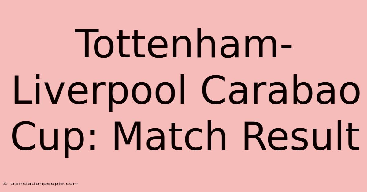 Tottenham-Liverpool Carabao Cup: Match Result