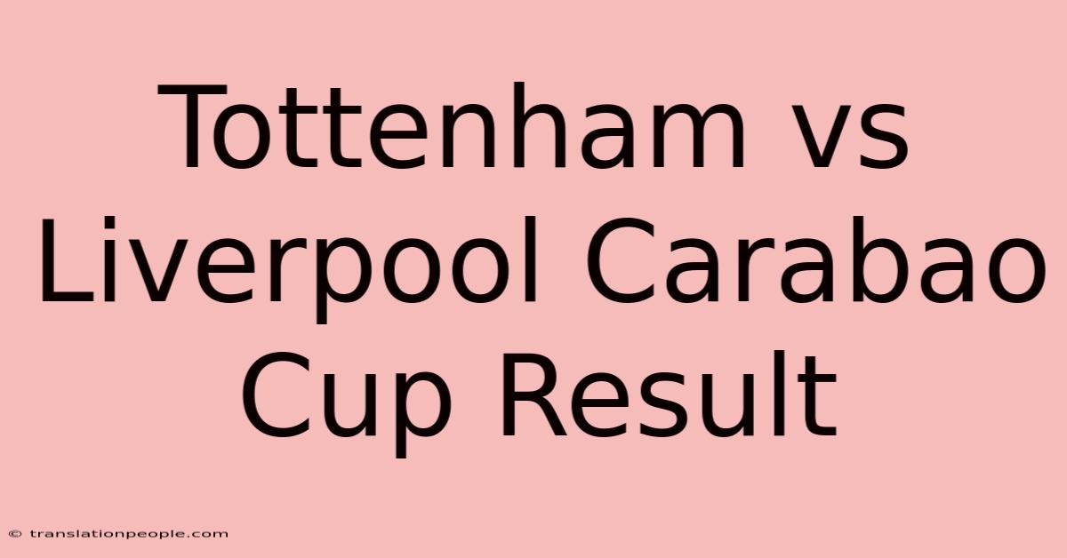 Tottenham Vs Liverpool Carabao Cup Result