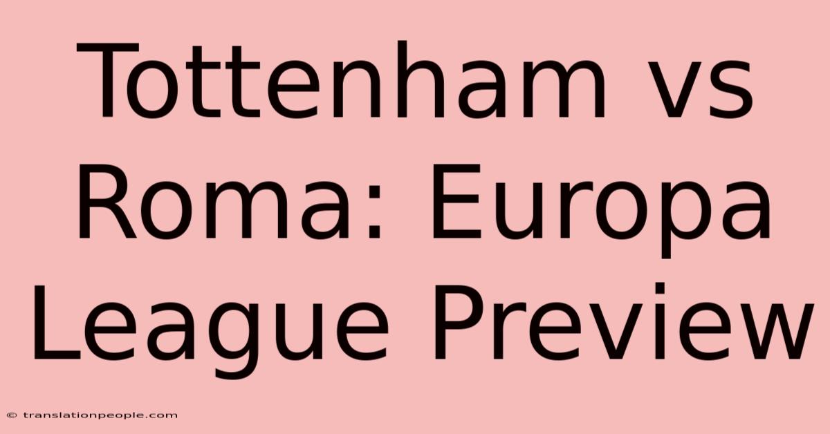 Tottenham Vs Roma: Europa League Preview