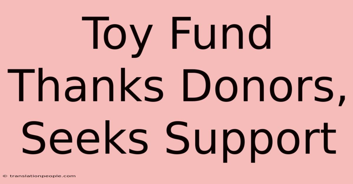 Toy Fund Thanks Donors, Seeks Support