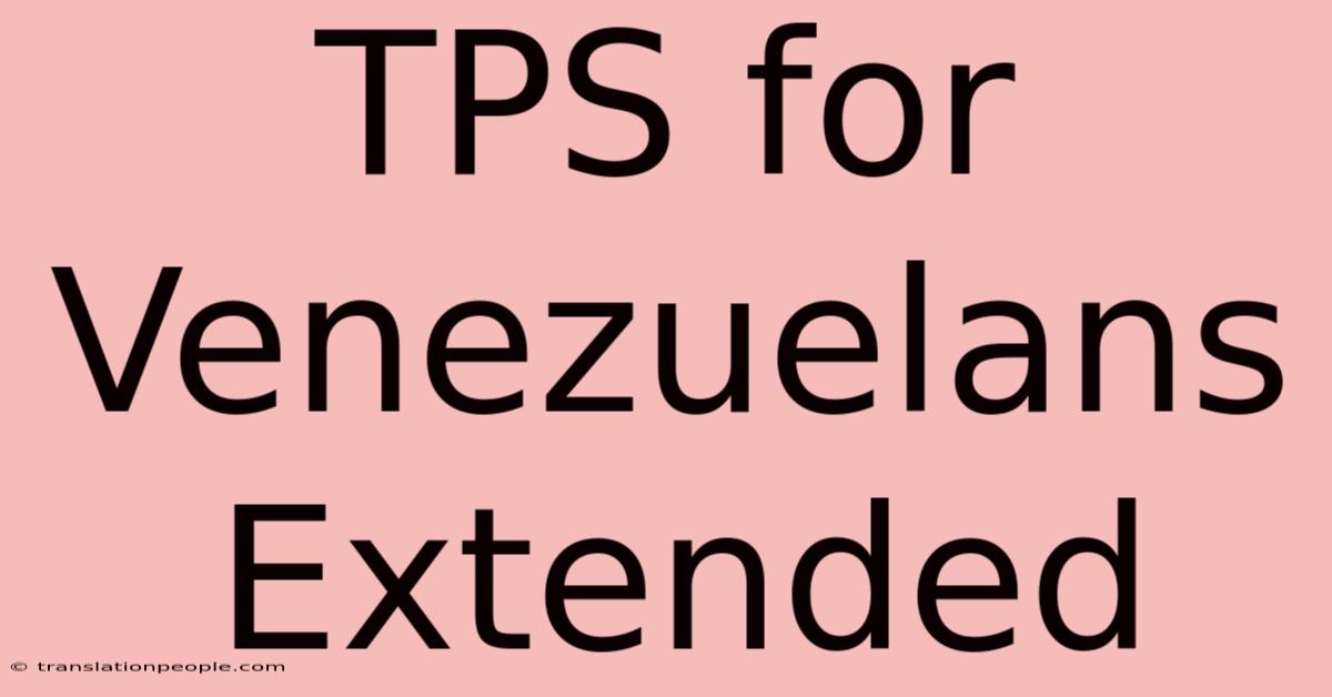 TPS For Venezuelans Extended