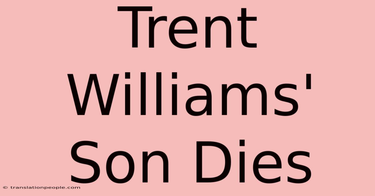 Trent Williams' Son Dies