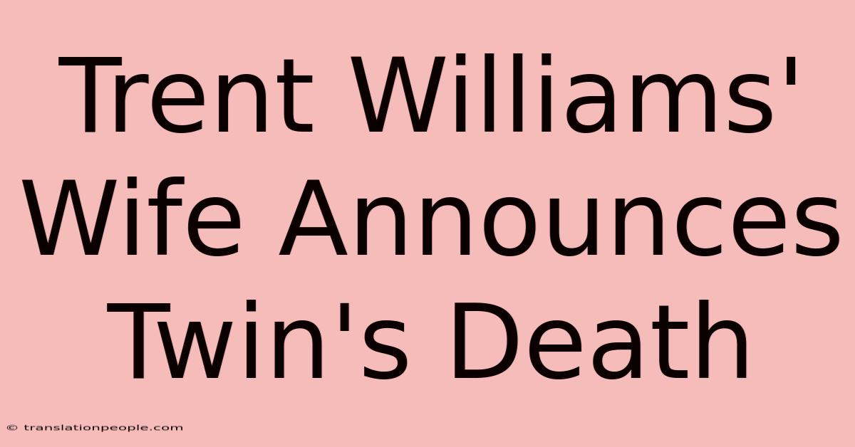 Trent Williams' Wife Announces Twin's Death