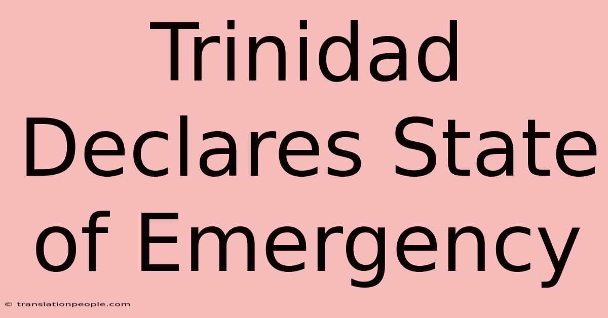 Trinidad Declares State Of Emergency