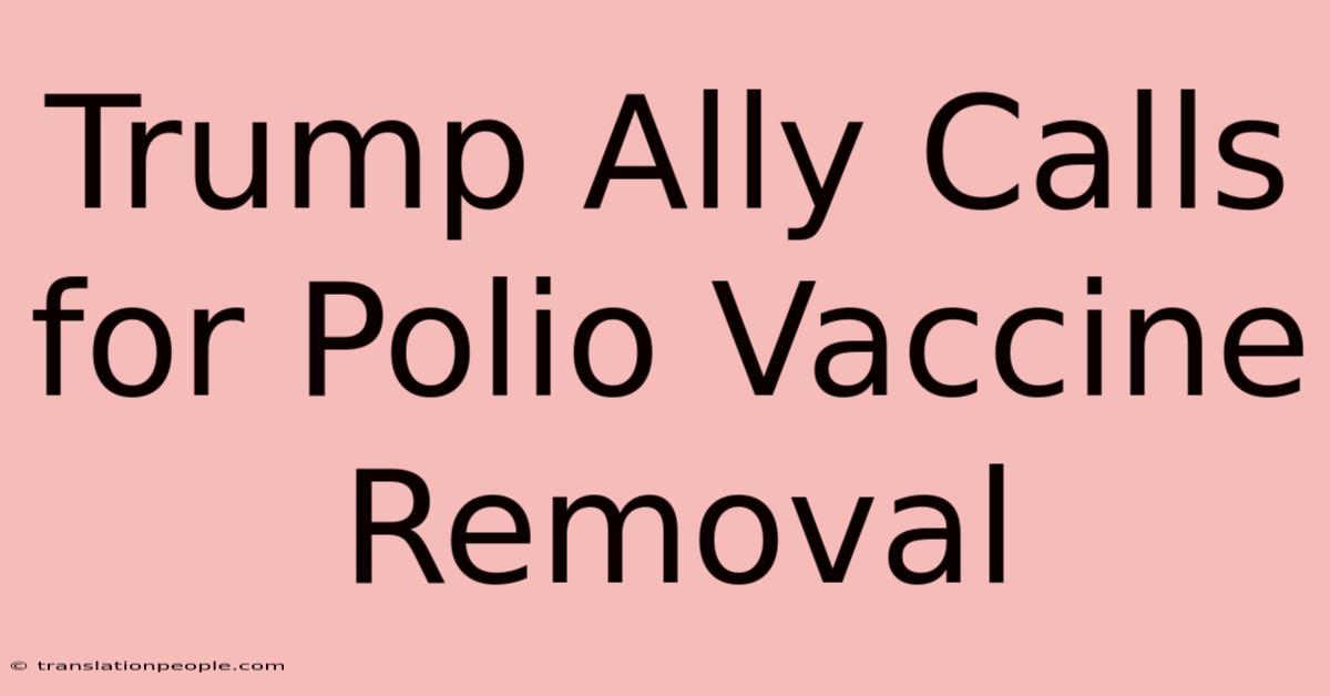 Trump Ally Calls For Polio Vaccine Removal