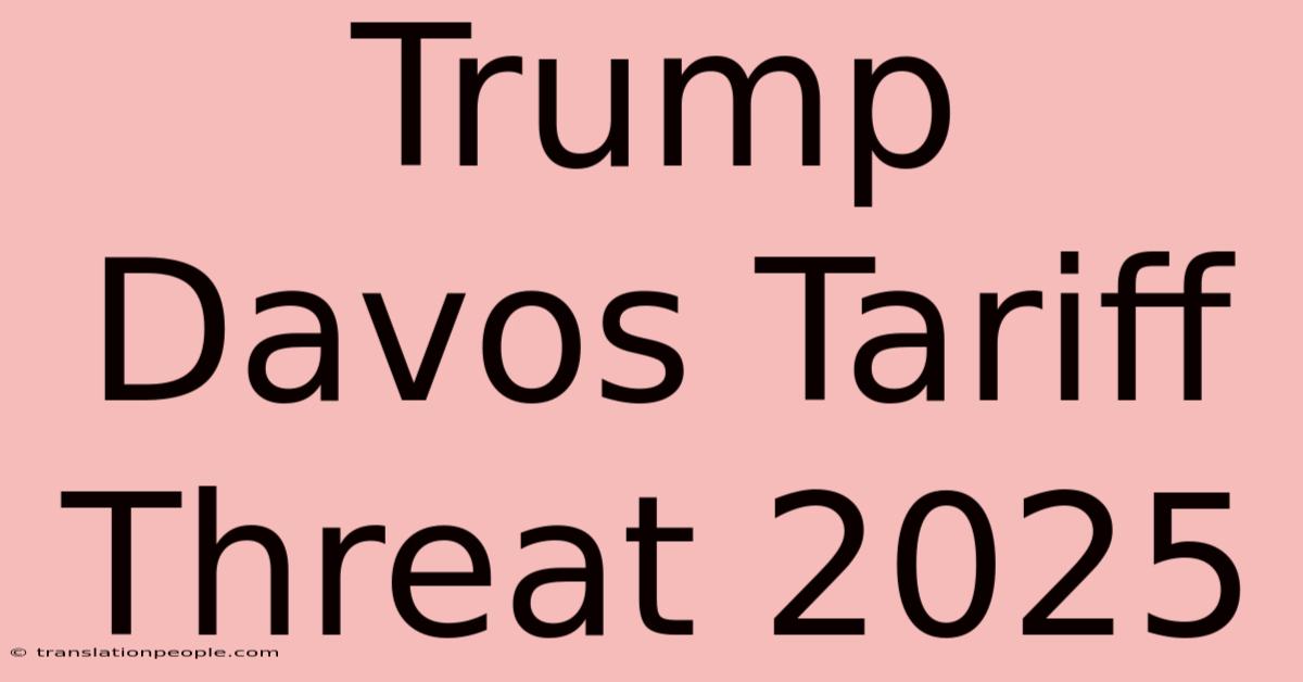 Trump Davos Tariff Threat 2025