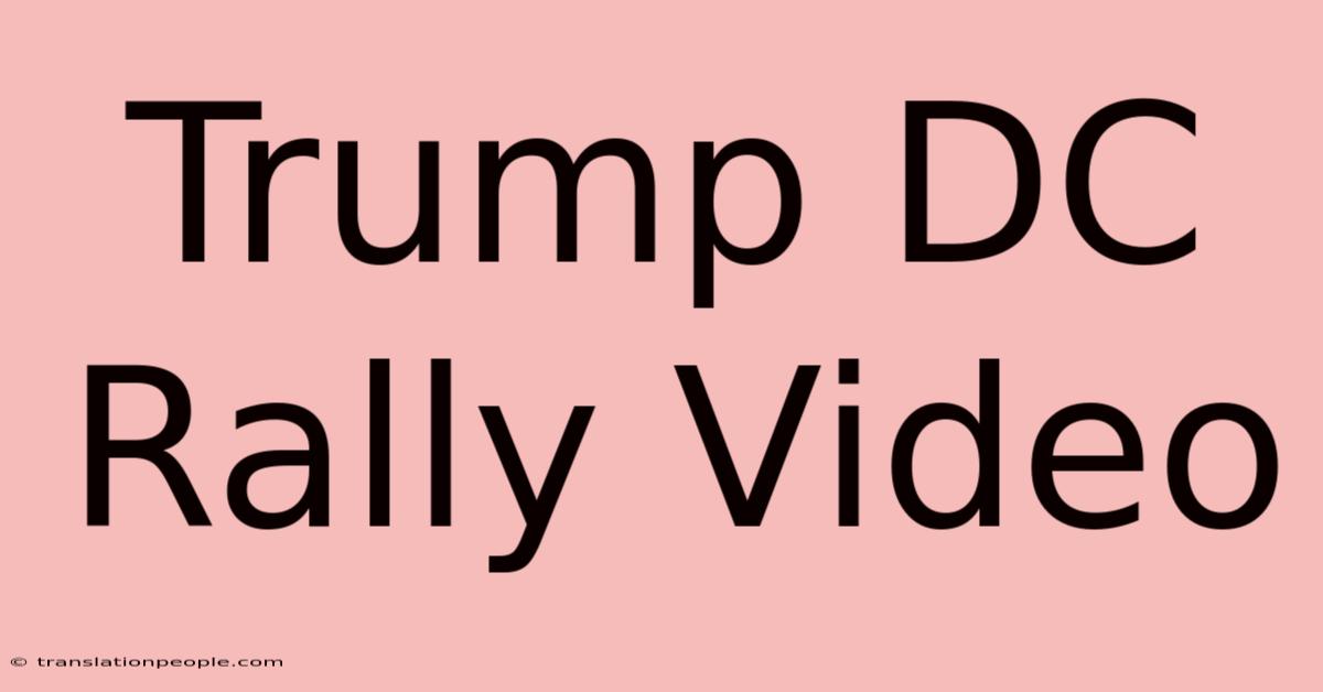 Trump DC Rally Video