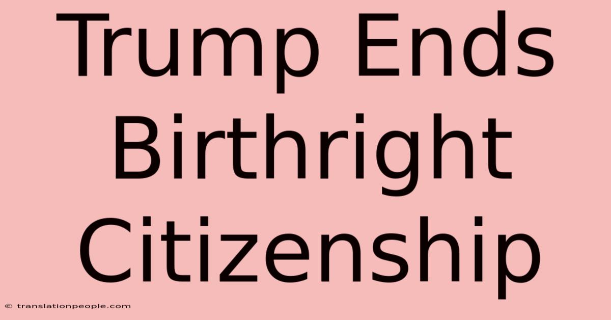 Trump Ends Birthright Citizenship