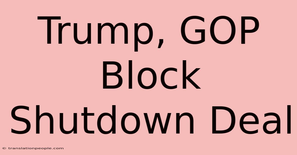 Trump, GOP Block Shutdown Deal