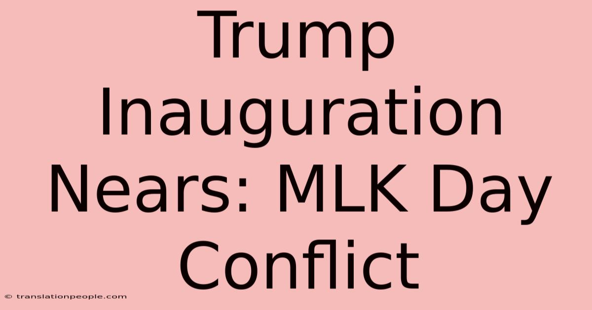 Trump Inauguration Nears: MLK Day Conflict