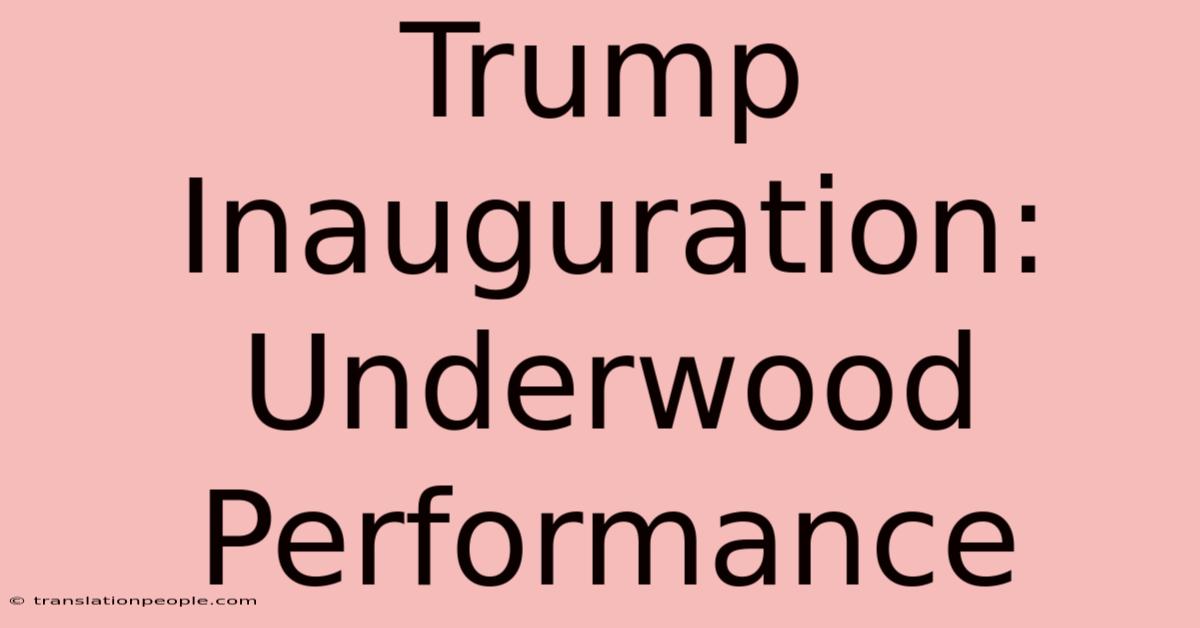 Trump Inauguration: Underwood Performance