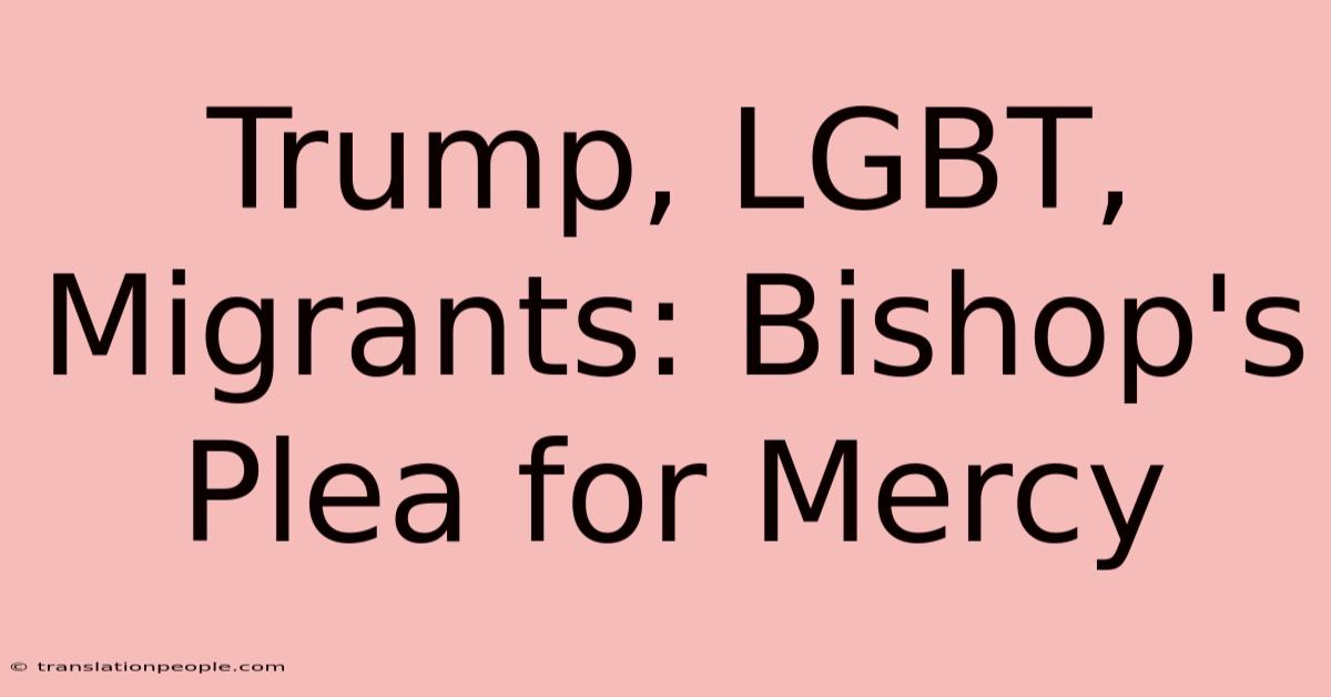 Trump, LGBT, Migrants: Bishop's Plea For Mercy