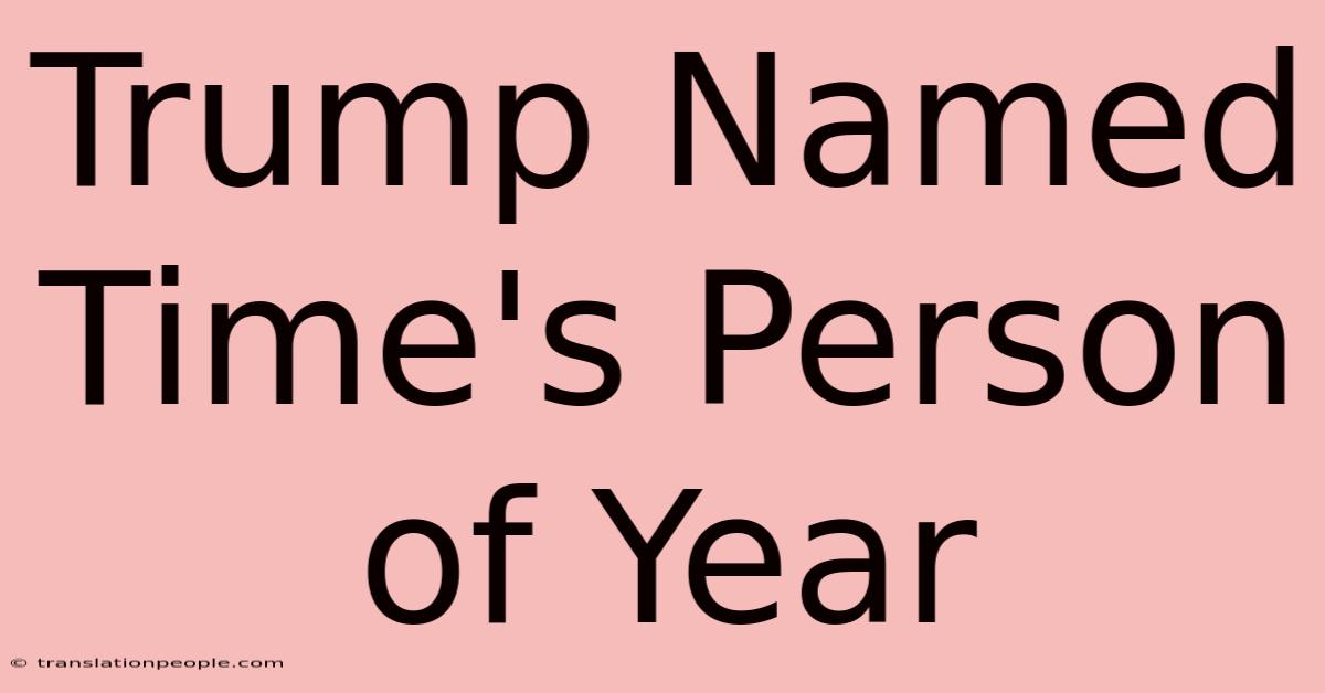 Trump Named Time's Person Of Year