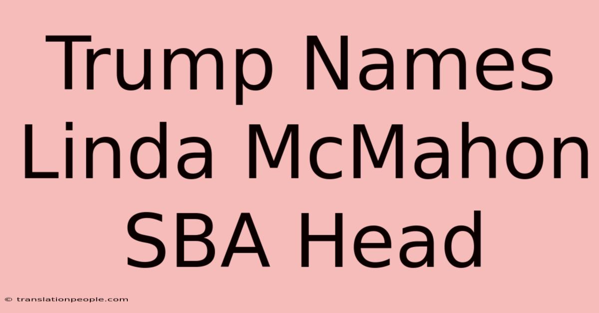 Trump Names Linda McMahon SBA Head