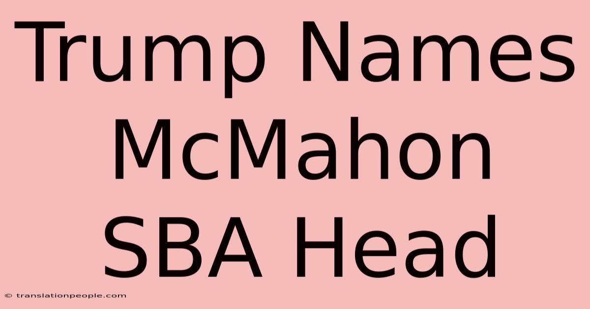 Trump Names McMahon SBA Head