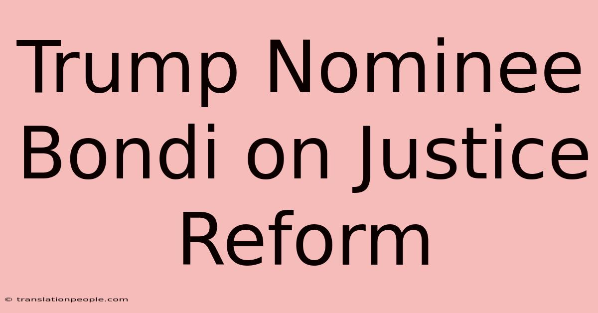 Trump Nominee Bondi On Justice Reform