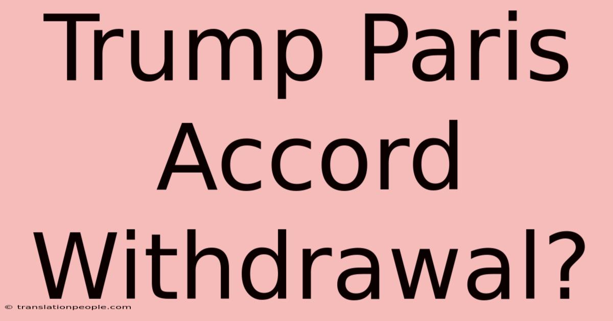 Trump Paris Accord Withdrawal?