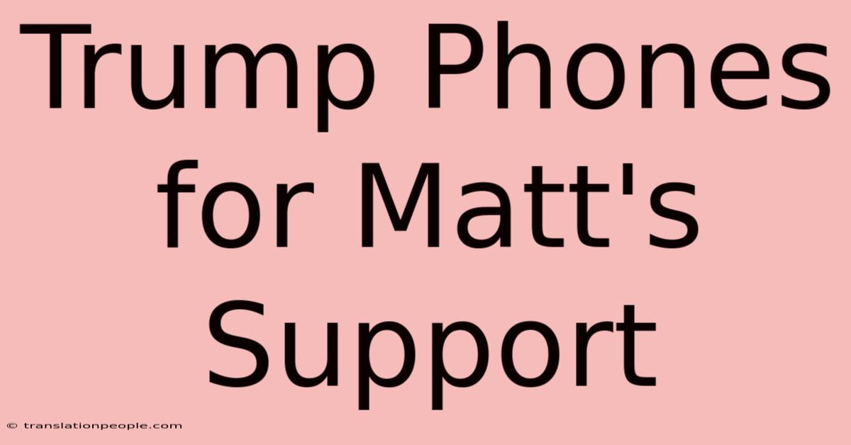 Trump Phones For Matt's Support