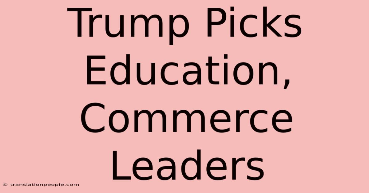 Trump Picks Education, Commerce Leaders