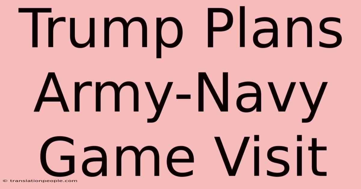 Trump Plans Army-Navy Game Visit