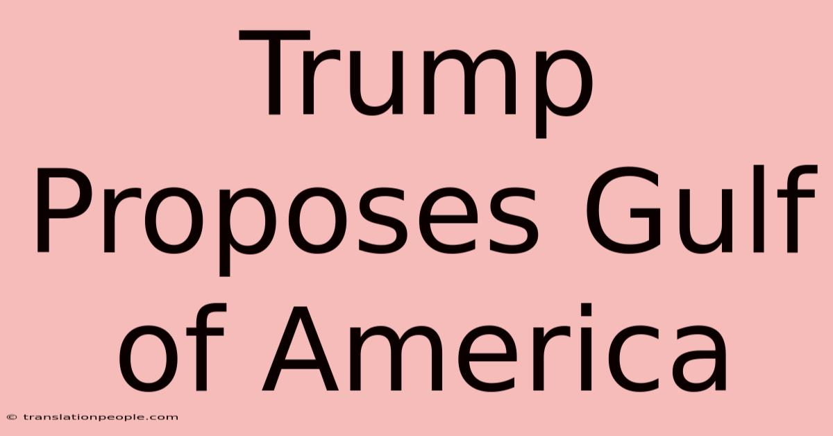 Trump Proposes Gulf Of America