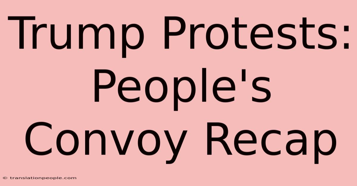 Trump Protests: People's Convoy Recap