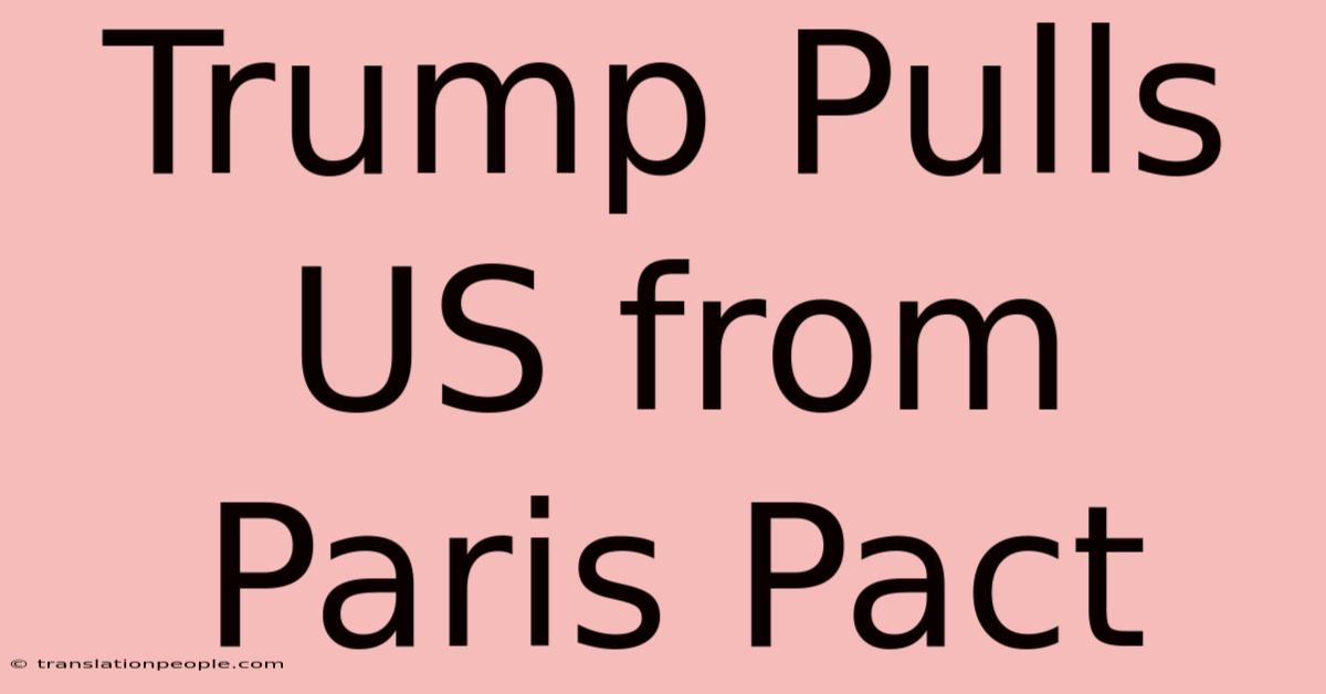 Trump Pulls US From Paris Pact