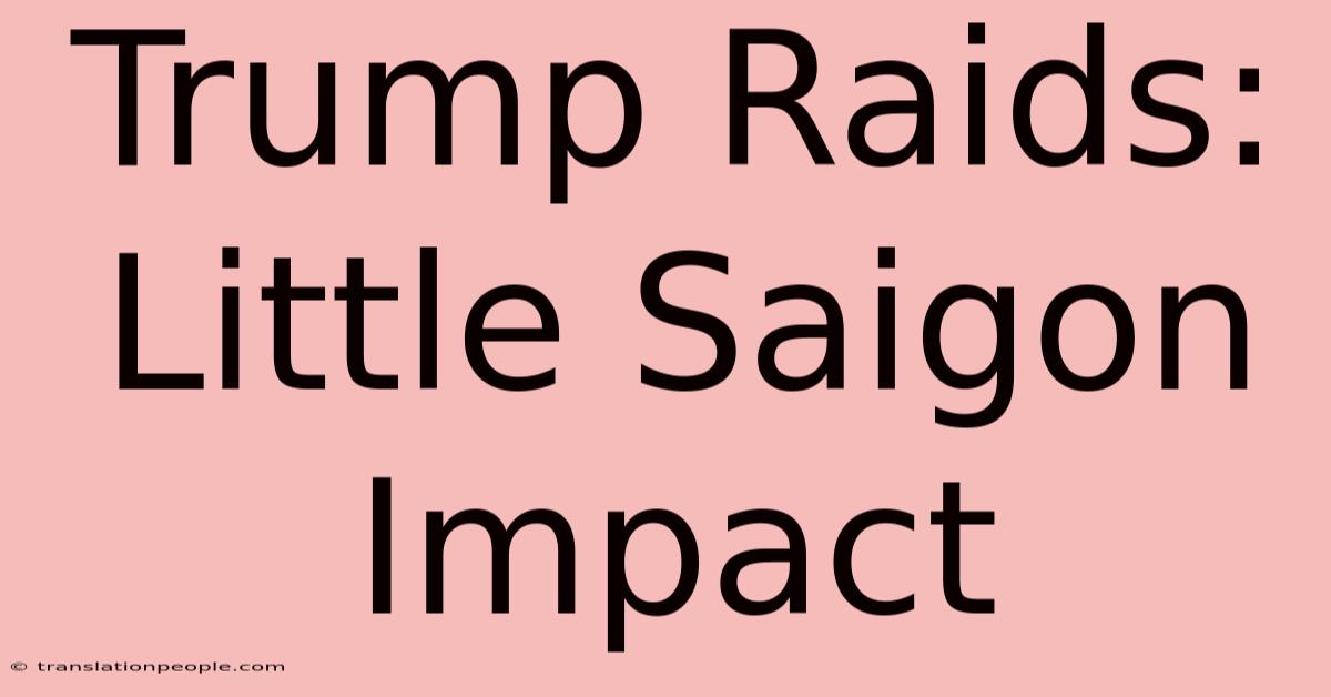 Trump Raids: Little Saigon Impact