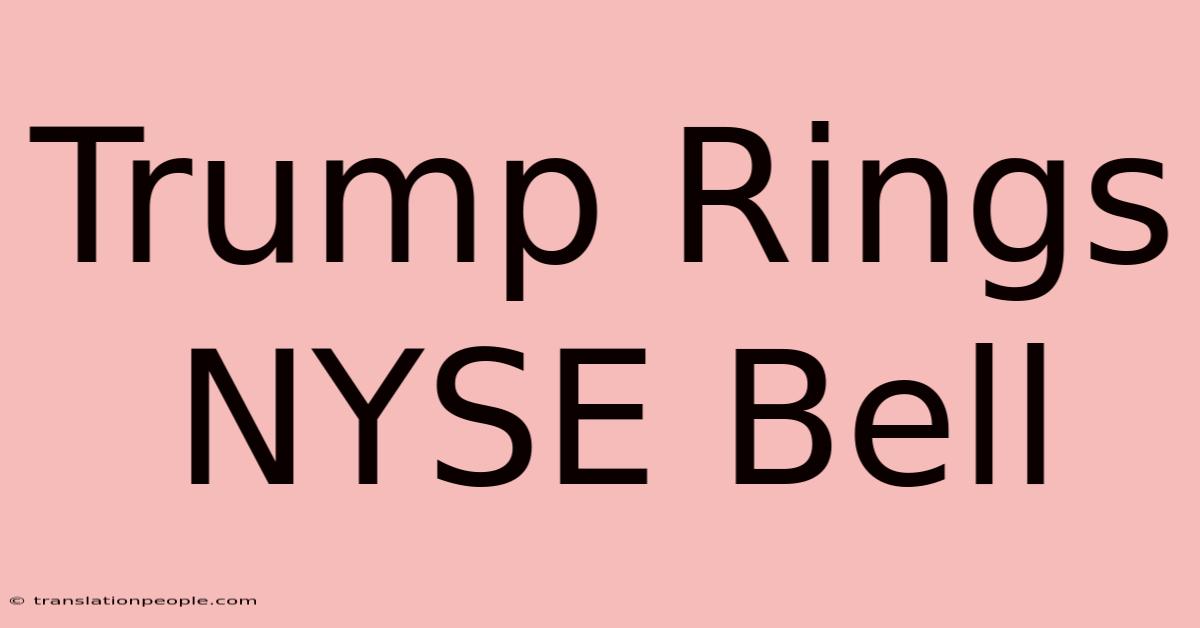 Trump Rings NYSE Bell