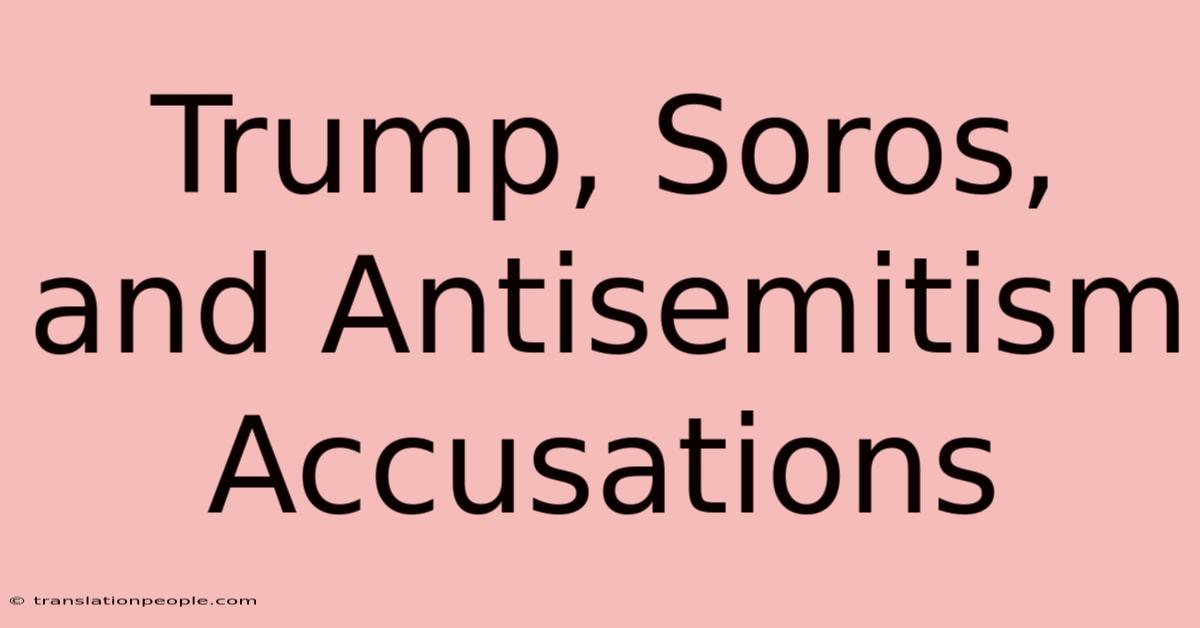 Trump, Soros, And Antisemitism Accusations